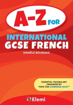 Paperback A-Z for International GCSE French: Essential vocabulary organized by topic for Cambridge IGCSE Book