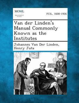 Van der Linden's Manual Commonly Known as the Institutes