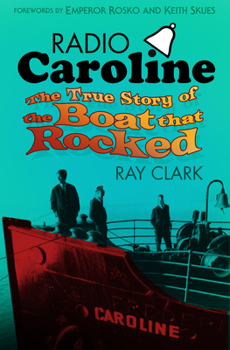 Paperback Radio Caroline: The True Story of the Boat That Rocked Book