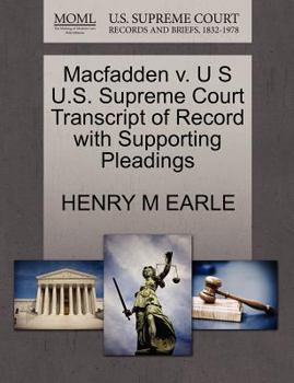 Paperback Macfadden V. U S U.S. Supreme Court Transcript of Record with Supporting Pleadings Book