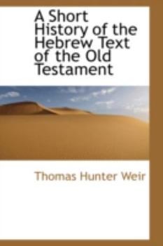 A Short History of the Hebrew Text of the Old Testament