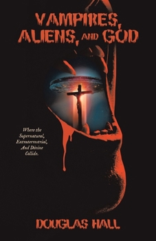 Paperback Vampires, Aliens, and God Book