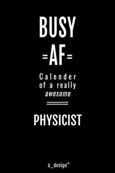 Paperback Calendar 2020 for Physicists / Physicist: Weekly Planner / Diary / Journal for the whole year. Space for Notes, Journal Writing, Event Planning, Quote Book