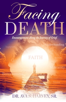 Paperback Facing Death: Encouragement Along the Journey of Grief Book