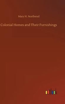 Hardcover Colonial Homes and Their Furnishings Book