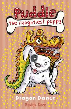 Dragon Dance - Book #5 of the Puddle the Naughtiest Puppy