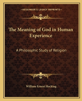 Paperback The Meaning of God in Human Experience: A Philosophic Study of Religion Book