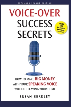 Paperback Voice-Over Success Secrets: How to Make Big Money with Your Speaking Voice Without Leaving Your Home Book