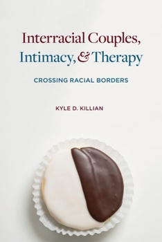 Paperback Interracial Couples, Intimacy, & Therapy: Crossing Racial Borders Book