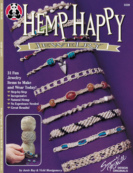 Paperback Hemp Happy: 31 Fun Jewelry Items to Make and Wear Today! (Design Originals) Step-by-Step Knots and Beginner-Friendly Macrame Projects for Friendship Bracelets, Anklets, Necklaces, Chokers, and More Book