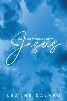 Paperback That You Would Know Jesus Book