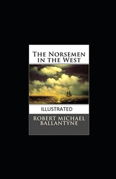 Paperback The Norsemen in the West Illustrated Book