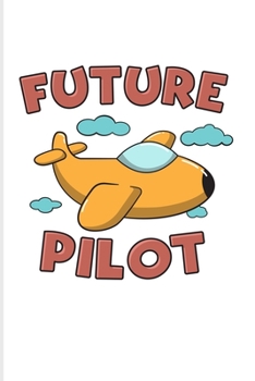 Future Pilot: Cute Kids Aviator 2020 Planner | Weekly & Monthly Pocket Calendar | 6x9 Softcover Organizer | For Airplane & Adventure Fans