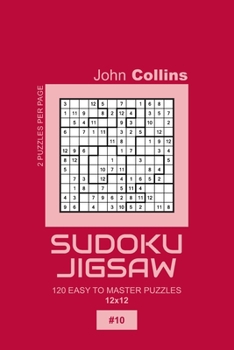 Paperback Sudoku Jigsaw - 120 Easy To Master Puzzles 12x12 - 10 Book