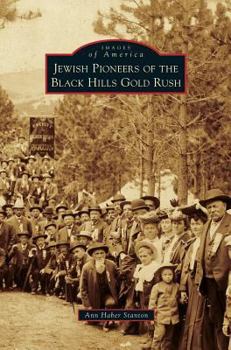 Jewish Pioneers of the Black Hills Gold Rush (Images of America) - Book  of the Images of America: South Dakota