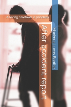 After accident report: A loving caretaker is priceless.