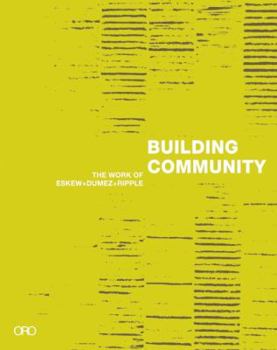 Hardcover Building Community: The Work of Eskew + Dumez + Ripple Book