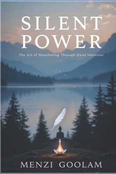 Paperback Silent Power: The Art of Manifesting Through Quiet Intention Book