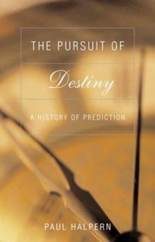 Hardcover The Pursuit of Destiny: A History of Prediction Book