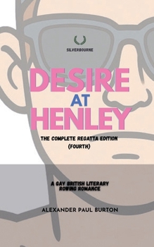 Silverbourne: Desire At Henley: Gay British Rowing Romance (Silverbourne Gay British Romance)