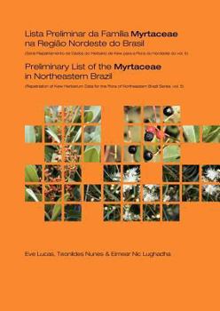 Paperback Preliminary List of the Myrtaceae in Northeastern Brazil: Repatriation of Kew Herbarium Data for the Flora of Northeastern Brazil Series, Volume 5 Book