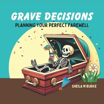 Paperback Grave Decisions: Planning Your Perfect Farewell Book