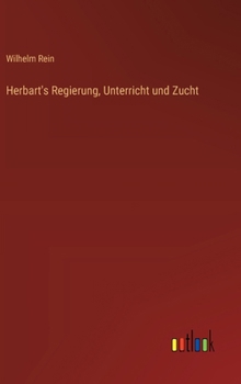 Herbart's Regierung, Unterricht und Zucht (German Edition)