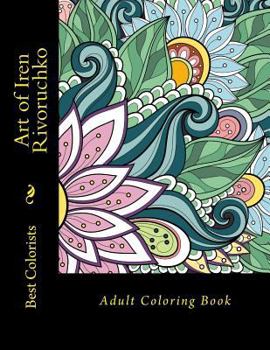 Art of Iren Rivoruchko: Adult Coloring Book
