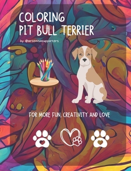 Coloring Book Pit Bull Terrier for Kids and Adults: Beautiful and realistic drawings to color.