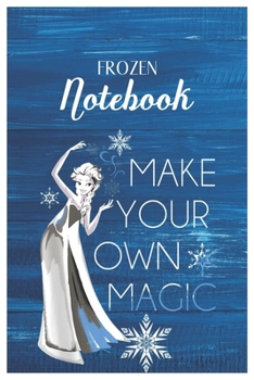 Frozen Notebook: Disney Frozen Olaf And Snowgies Disney Frozen Blank Ruled Elsa Princess Frozen Notebook for Girls with 120 Pages of 6in x 9in Blank Paper for Drawing Doodling or Learning For Kids
