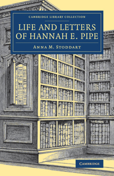 Paperback Life and Letters of Hannah E. Pipe Book