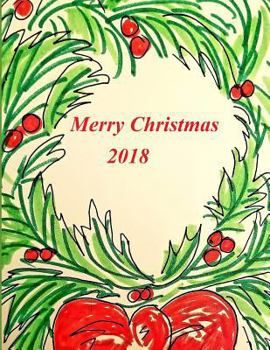 Paperback Merry Christmas 2018: Keep Your Christmas Memories Close. Recipes, Notes, Quotes, Lists and Wishes and Plans Book