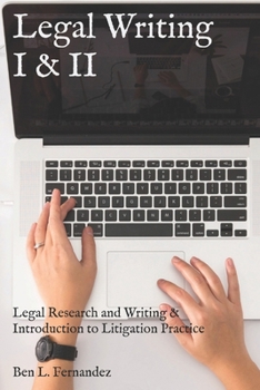 Paperback Legal Writing I & II: Legal Research and Writing & Introduction to Litigation Practice Book