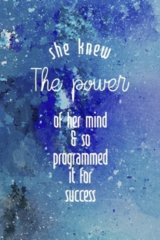 She Knew The Power Of Her Mind & So Programmed It For Success: Perseverance Notebook Journal Composition Blank Lined Diary Notepad 120 Pages Paperback Blue