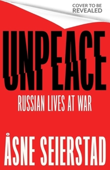 Hardcover Unpeace: Russian Lives at War Book