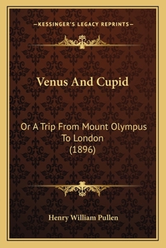 Paperback Venus And Cupid: Or A Trip From Mount Olympus To London (1896) Book