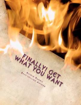 Paperback Finally! Get What You Want: Learn How to Achieve the Goals You've Been Dreaming About Book