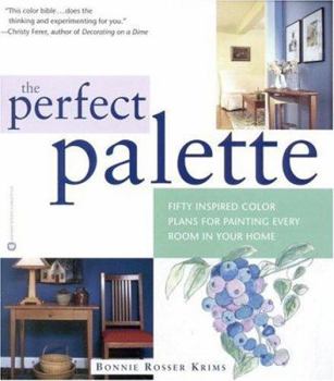 Paperback The Perfect Palette: Fifty Inspired Color Plans for Painting Every Roomin Your Home Book