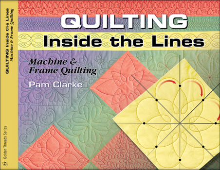 Paperback Quilting Inside the Lines Machine & Frame Quilting [With Patterns] Book