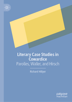 Hardcover Literary Case Studies in Cowardice: Parolles, Waller, and Hirsch Book