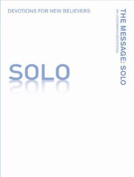 Paperback The Message: Solo: Devotions for New Believers Book