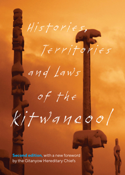 Paperback Histories, Territories and Laws of the Kitwancool: Second Edition, with a New Foreword by the Gitanyow Hereditary Chiefs Book