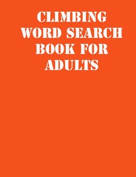 Climbing Word Search Book For Adults: large print puzzle book.8,5x11 ,matte cover,soprt Activity Puzzle Book with solution