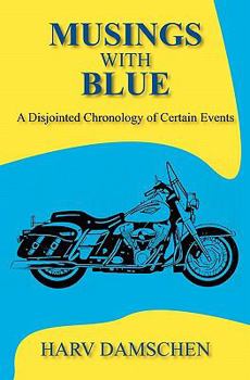 Musings With Blue: A Disjointed Chronology of Certain Events