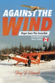 Paperback Against the Wind: Hope Sees the Invisible 2nd Edition Book