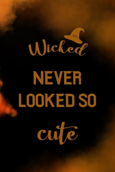 Wicked Never Looked So Cute: Scary Journal Composition Blank Lined Diary Notepad 120 Pages Paperback