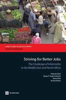 Paperback Striving for Better Jobs: The Challenge of Informality in the Middle East and North Africa Book