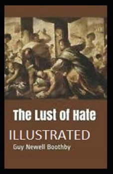 Paperback The Lust of Hate Illustrated Book