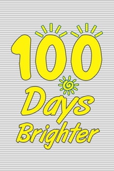 Paperback 100 Days Brighter: 100 days of school activities ideas, 100th day of school book celebration ideas Book