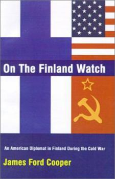 Paperback On the Finland Watch: An American Diplomat in Finland During the Cold War Book